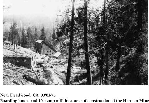 Near Deadwood, CA  09/01/95 Boarding house and 10 stamp mill in course of construction at the Herman Mine