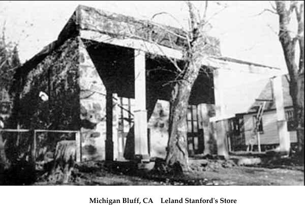 Michigan Bluff, CA    Leland Stanford's Store
